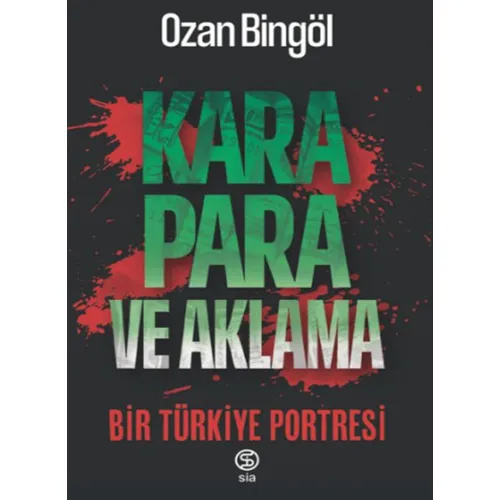 Kara Para ve Aklama Bir Türkiye Projesi - Ozan Bingöl - Sia Kitap