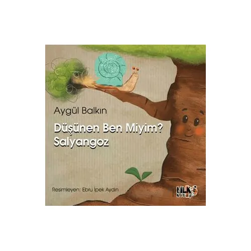 Düşünen Ben Miyim Salyangoz - Aygül Balkın - Tilki Kitap