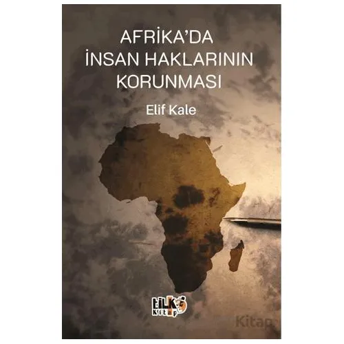 Afrikada İnsan Haklarının Korunması - Elif Kale - Tilki Kitap