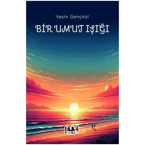 Bir Umut Işığı - Yasin Gençkol - Tilki Kitap