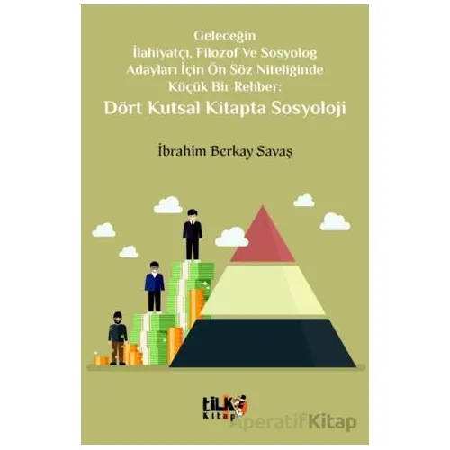 Geleceğin İlahiyatçı, Filozof ve Sosyolog Adayları İçin Ön Söz Niteliğinde Küçük Bir Rehber: Dört Ku