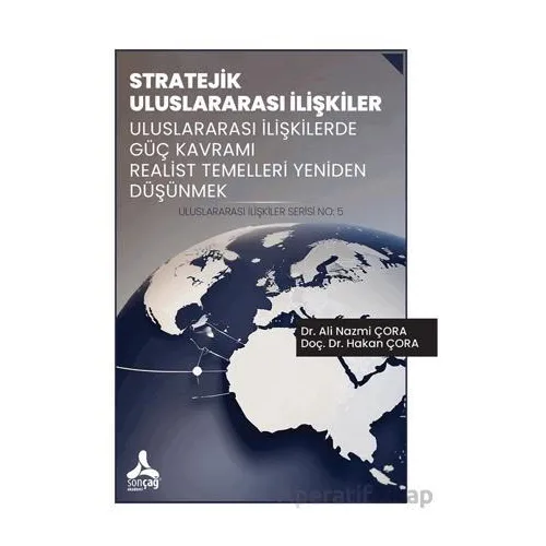 Stratejik Uluslararası İlişkiler Uluslararası İlişkilerde Güç Kavramı Realist Temelleri Yeniden Düşü
