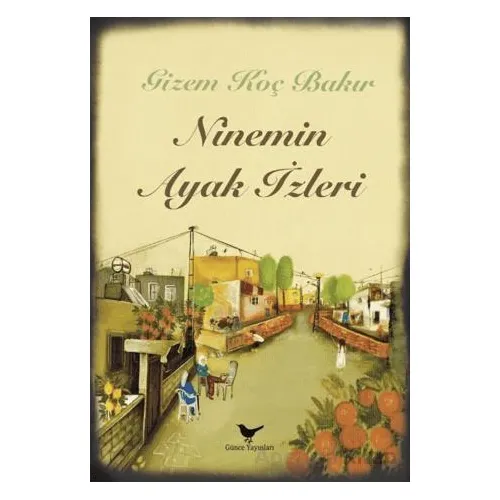 Ninemin Ayak İzleri - Gizem Koç Bakır - Günce Yayınları