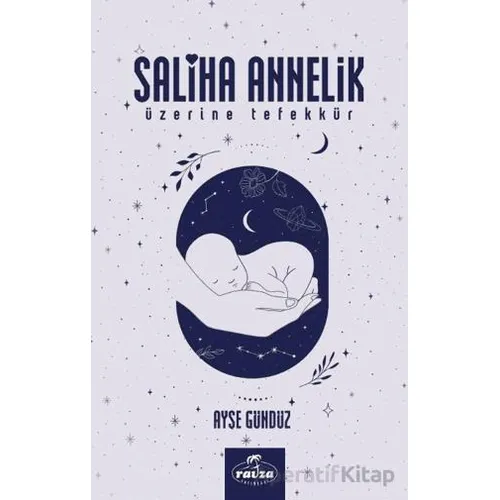 Saliha Annelik Üzerine Tefekkür - Ayşe Gündüz - Ravza Yayınları