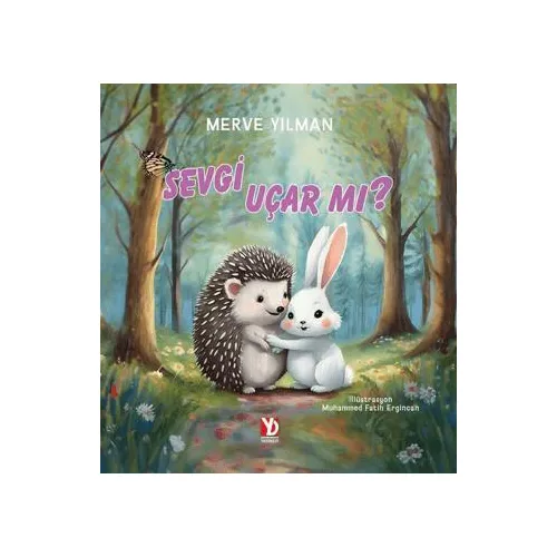 Sevgi Uçar mı? - Merve Yılman - Yazardan Direkt Yayınevi