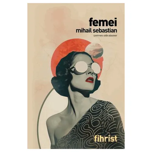 Femei Kadınlar - Mihail Sebastian - Fihrist Kitap