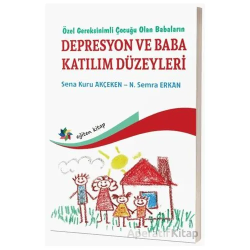 Özel Gereksinimli Çocuğu Olan Babaların Depresyon ve Baba Katılım Düzeyleri