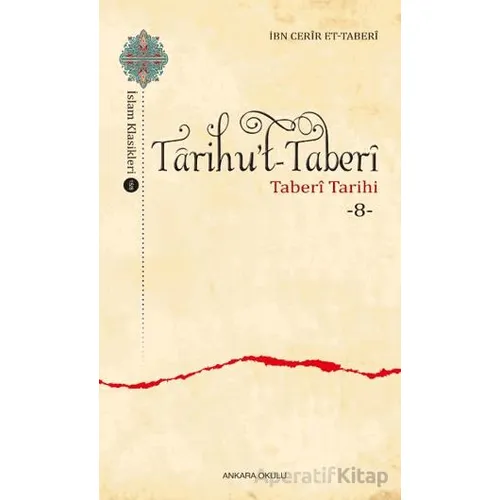 Tarihu’t-Taberi -8- - İbn Cerir et-Taberi - Ankara Okulu Yayınları