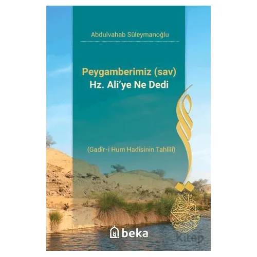 Peygamberimiz s.a.v Hz. Ali’ye Ne Dedi- Gadir-i Hum Hadisinin Tahlili