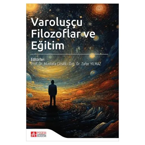 Varoluşçu Filozoflar ve Eğitim - Kolektif - Pegem Akademi Yayıncılık