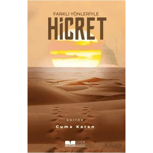 Farklı Yönleriyle Hicret - Kolektif - Siyer Yayınları