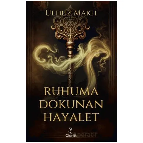 Ruhuma Dokunan Hayalet - Ulduz Makh - Otantik Kitap