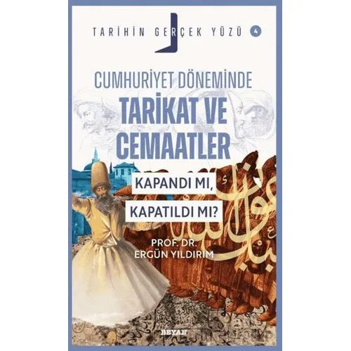 Cumhuriyet Döneminde Tarikat ve Cemaatler; Kapandı mı, Kapatıldı mı?