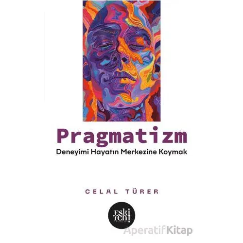 Pragmatizm - Celal Türer - Eski Yeni Yayınları