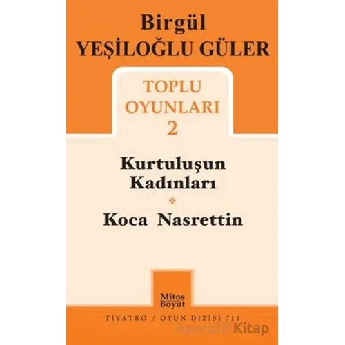 Birgül Yeşiloğlu Güler Toplu Oyunları 2 - Birgül Yeşiloğlu Güler - Mitos Boyut Yayınları