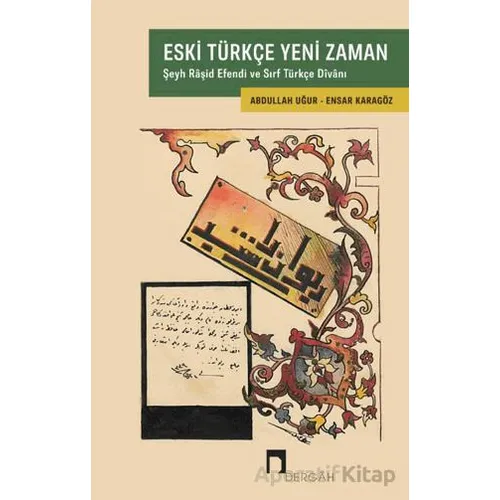 Eski Türkçe Yeni Zaman - Ensar Karagöz - Dergah Yayınları
