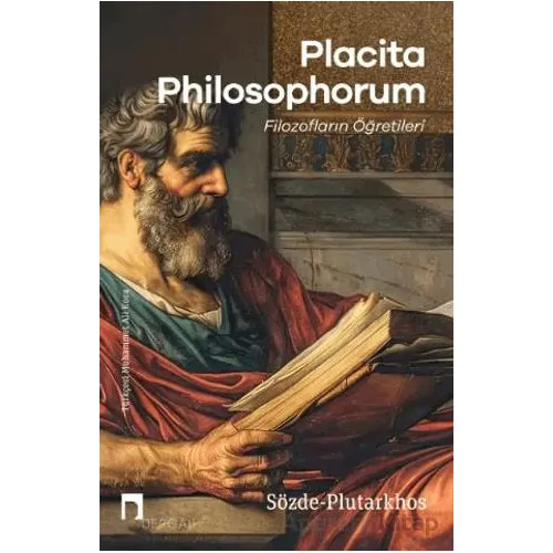 Placita Philosophorum - Filozofların Öğretileri - Plutarkhos - Dergah Yayınları