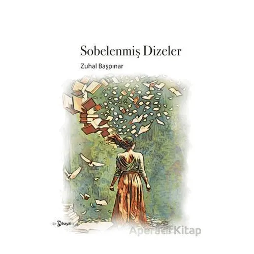 Sobelenmiş Dizeler - Zuhal Başpınar - Hayal Yayınları
