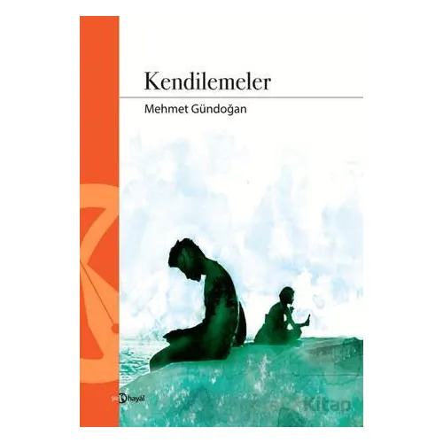 Kendilemeler - Mehmet Gündoğan - Hayal Yayınları
