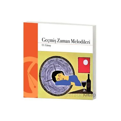 Geçmiş Zaman Melodileri - O. Günay - Hayal Yayınları