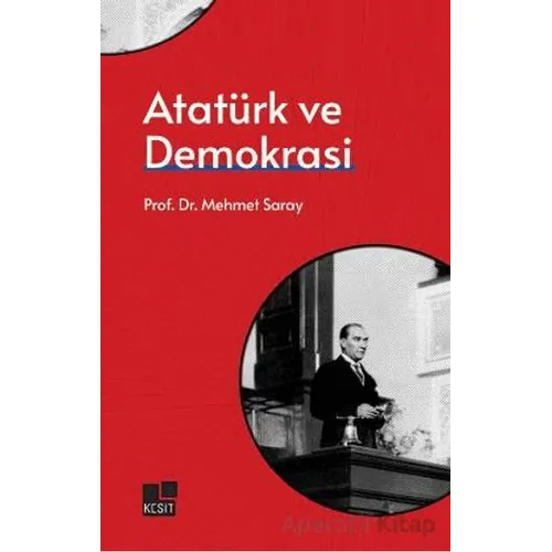 Atatürk ve Demokrasi - Mehmet Saray - Kesit Yayınları