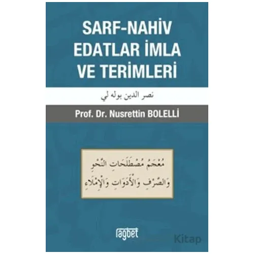 Sarf-Nahiv Edatlar İmla ve Terimler - Nusrettin Bolelli - Rağbet Yayınları