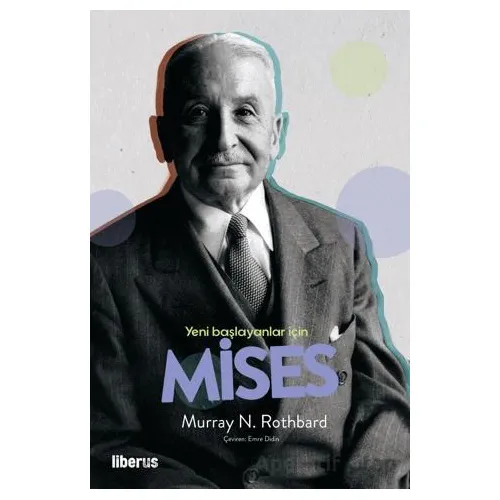 Yeni Başlayanlar İçin Mises - Murray N. Rothbard - Liberus Yayınları