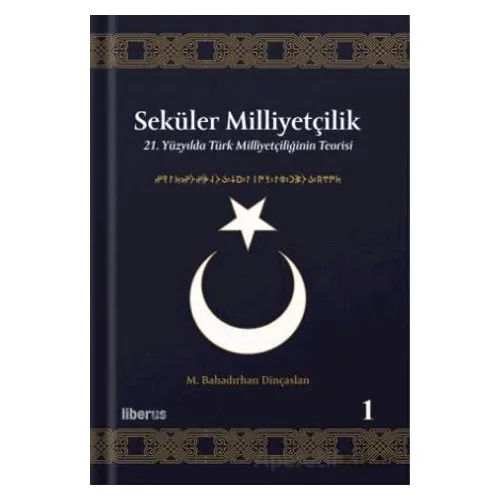 Seküler Milliyetçilik 1 - 21. Yüzyılda Türk Milliyetçiliğinin Teorisi