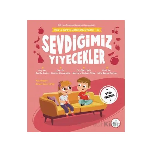 Sevdiğimiz Yiyecekler - Mila ve Sarpın Matematik Öyküleri 10