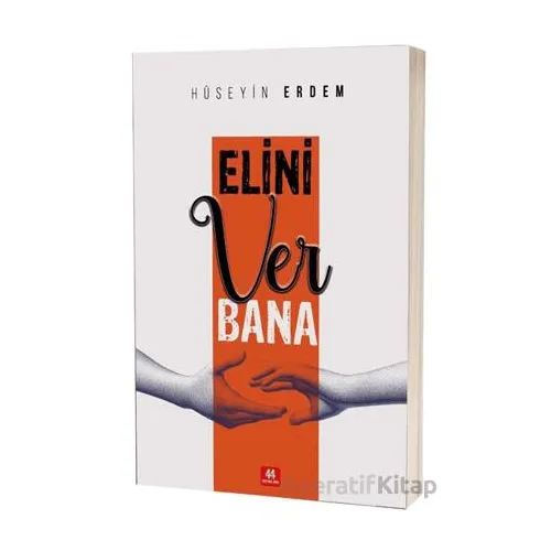 Elini Ver Bana - Hüseyin Erdem - 44 Yayınları