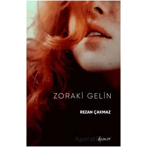 Zoraki Gelin - Rezan Çakmaz - Demos Yayınları