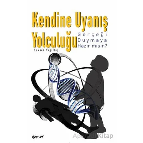 Kendine Uyanış Yolculuğu - Kevser Yeşiltaş - Demos Yayınları