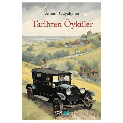 Tarihten Öyküler - Adnan Özyalçıner - FOM Kitap