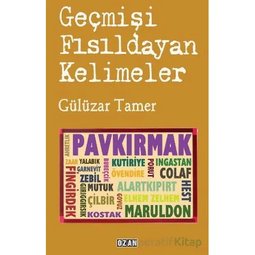 Geçmişi Fısıldayan Kelimeler - Gülüzar Tamer - Ozan Yayıncılık