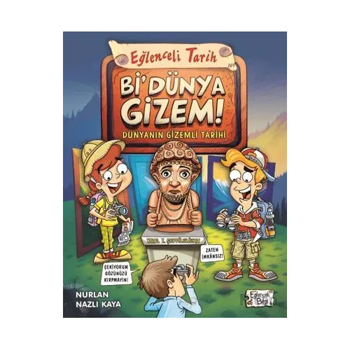 Bi Dünya Gizem! - Dünyanın Gizemli Tarihi - Nurlan Nazlı Kaya - Eğlenceli Bilgi Yayınları