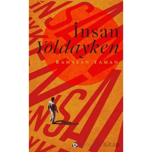 İnsan Yoldayken - Ramazan Yaman - Düşün Yayıncılık