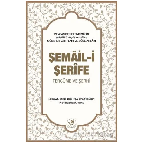 Şemail-i Şerife - Muhammed bin İsa et-Tirmizi - Fazilet Neşriyat