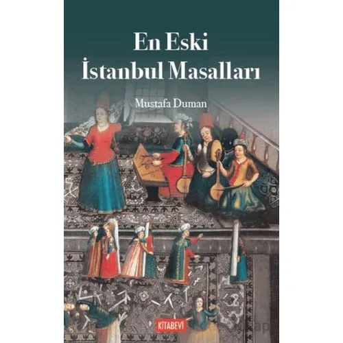 En Eski İstanbul Efsaneleri - Mustafa Duman - Kitabevi Yayınları