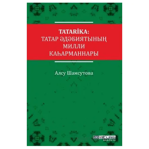 Tatarika: Tatar Edebiyatının Milli Kahramanları - Alsu Shamsutova - Atlas Akademi