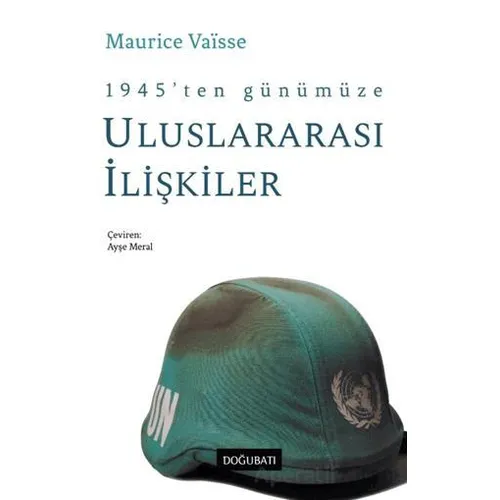 1945 ten Günümüze Uluslararası İlişkiler - Maurice Vaisse - Doğu Batı Yayınları