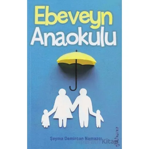 Ebeveyn Anaokulu - Şeyma Demircan Namazcı - Gülhane Yayınları