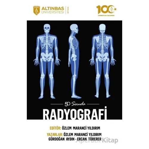 50 Soruda Radyografi - Kolektif - Altınbaş Üniversitesi Yayınları