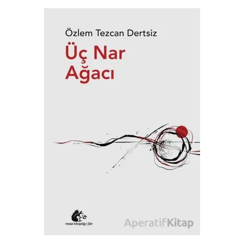 Üç Nar Ağacı - Özlem Tezcan Dertsiz - Meşe Kitaplığı