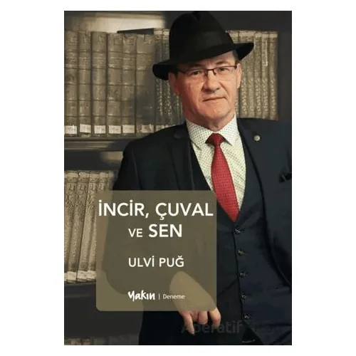 İncir, Çuval ve Sen - Ulvi Puğ - Yakın Kitabevi