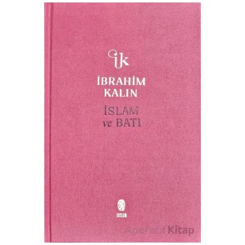 İslam ve Batı - İbrahim Kalın - İnsan Yayınları