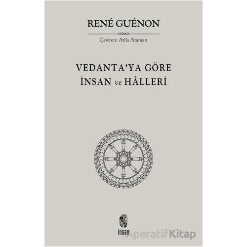 Vedantaya Göre İnsan ve Halleri - Rene Guenon - İnsan Yayınları