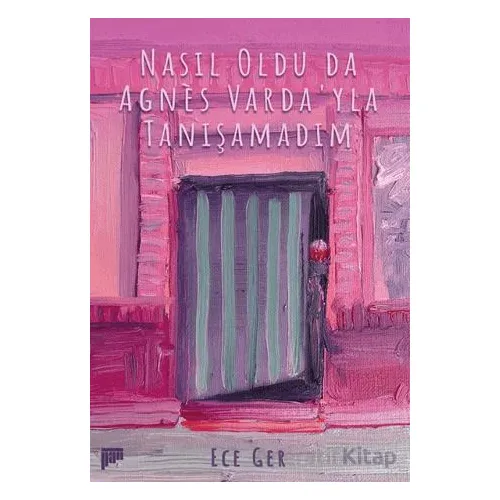 Nasıl Oldu da Agnes Vardayla Tanışamadım - Ece Ger - Pan Yayıncılık