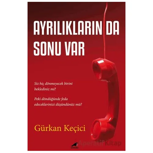 Ayrılıkların da Sonu Var - Gürkan Keçici - Kara Karga Yayınları