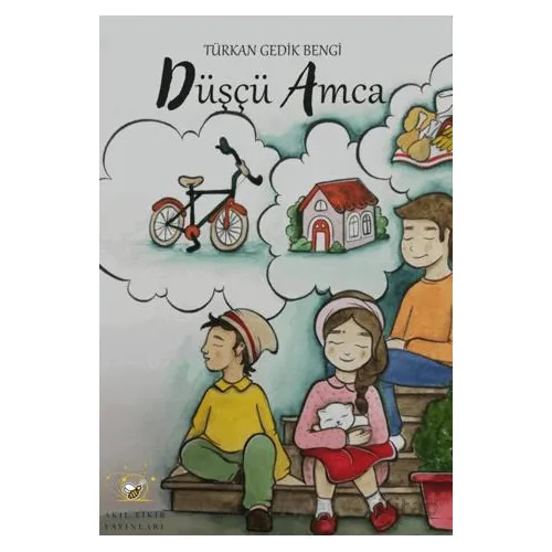 Düşçü Amca - Türkan Gedik Bengi - Akıl Fikir Yayınları