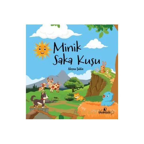 Minik Saka Kuşu - Aleyna Şahin - İskenderiye Yayınları
